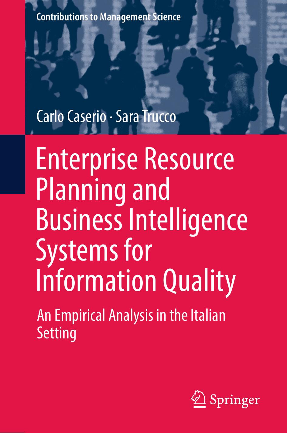 Enterprise Resource Planning and Business Intelligence Systems for Information Quality by Carlo Caserio Sara Trucco