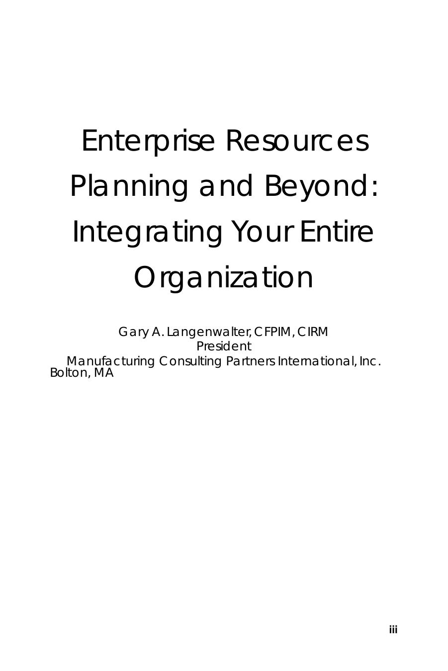Enterprise Resources Planning and Beyond: Integrating Your Entire Organization by Gary A Langenwalter