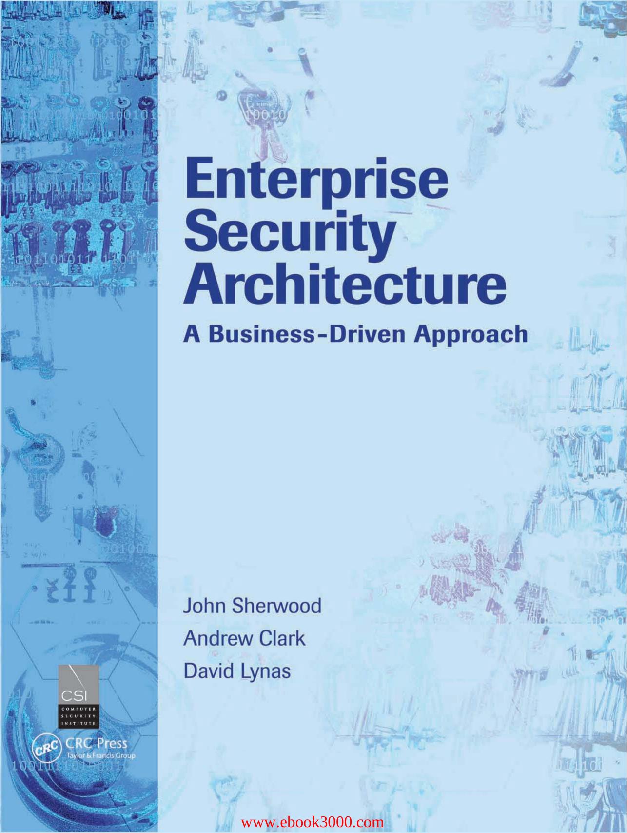 Enterprise Security Architecture: A Business-Driven Approach by Unknow