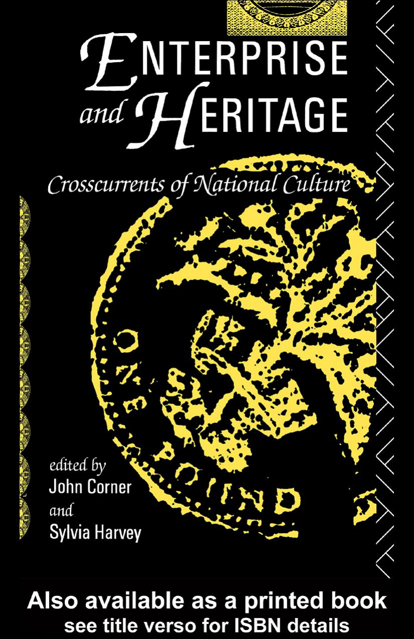 Enterprise and Heritage: Cross Currents of National Culture by John Corner