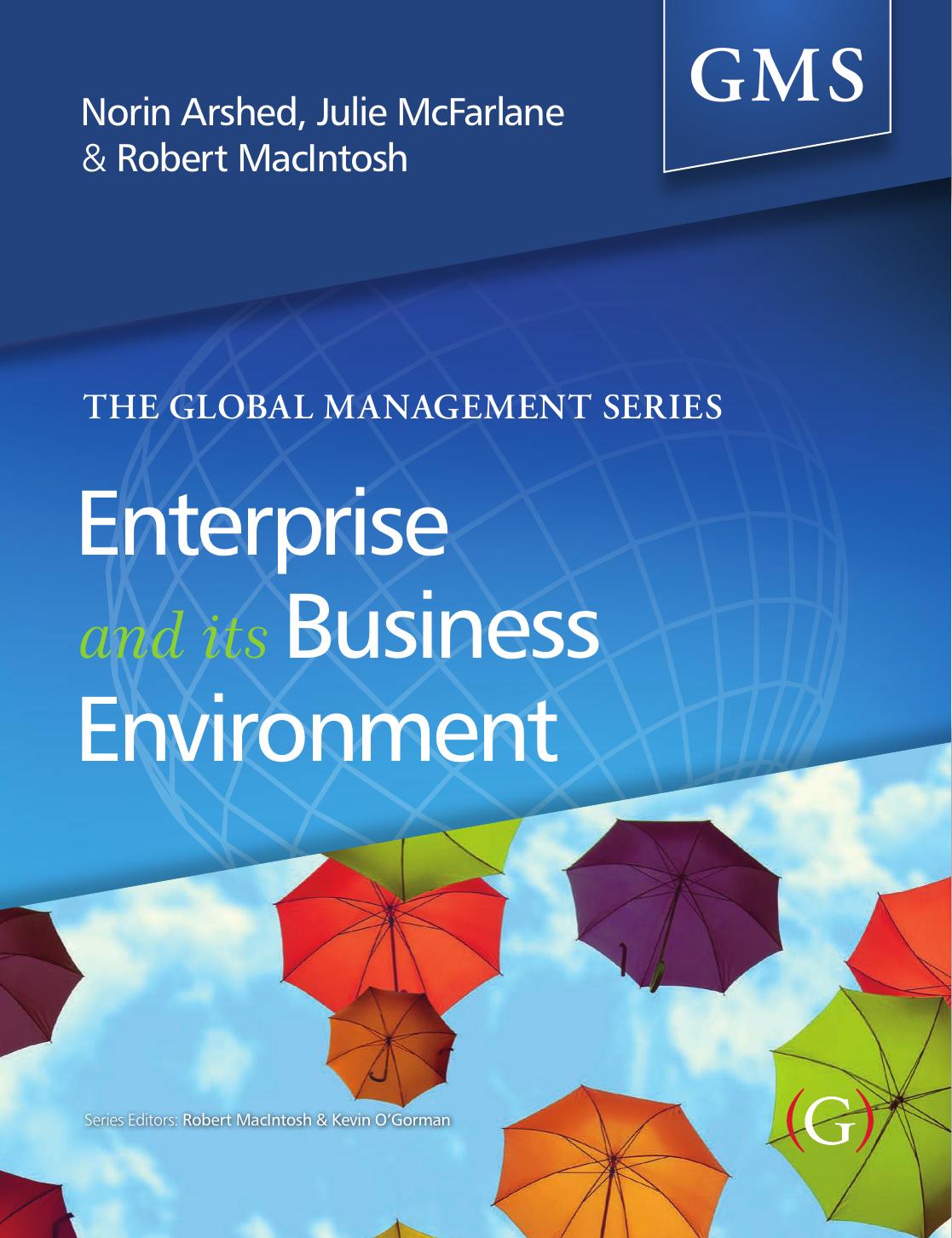 Enterprise and Its Business Environment by Norin Arshed; Julie McFarlane; Robert MacIntosh