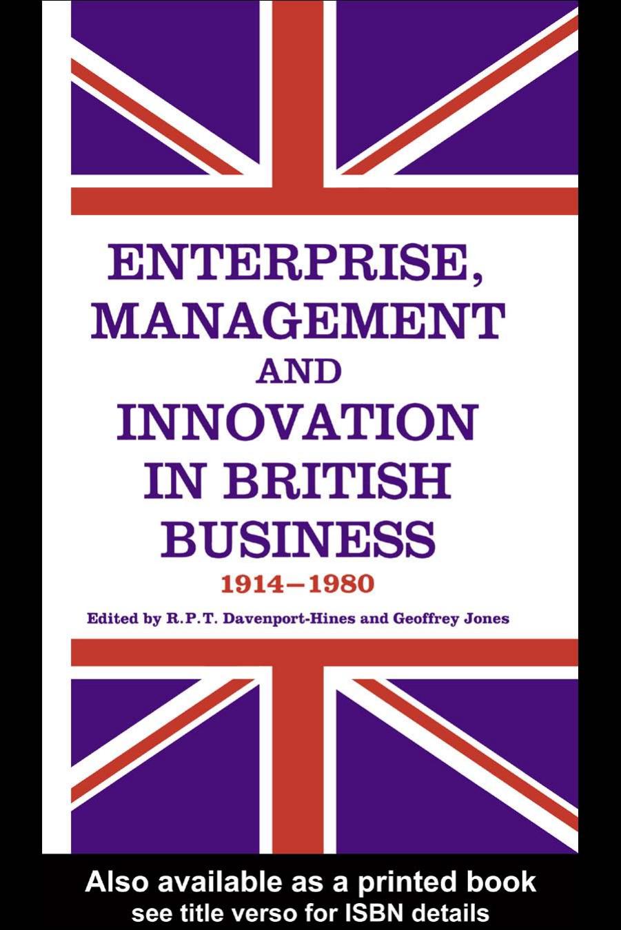 Enterprise, Management and Innovation in British Business, 1914-80 by Davenport-Hines