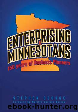 Enterprising Minnesotans : 150 Years of Business Pioneers by Stephen George; Marilyn Carlson Nelson; Marilyn Carlson Nelson