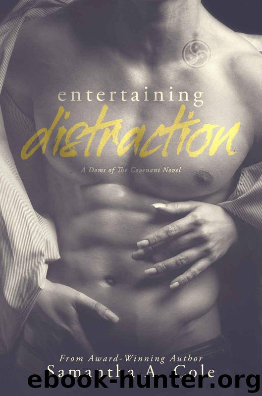 Entertaining Distraction: Doms of The Covenant Book Two by Cole Samantha