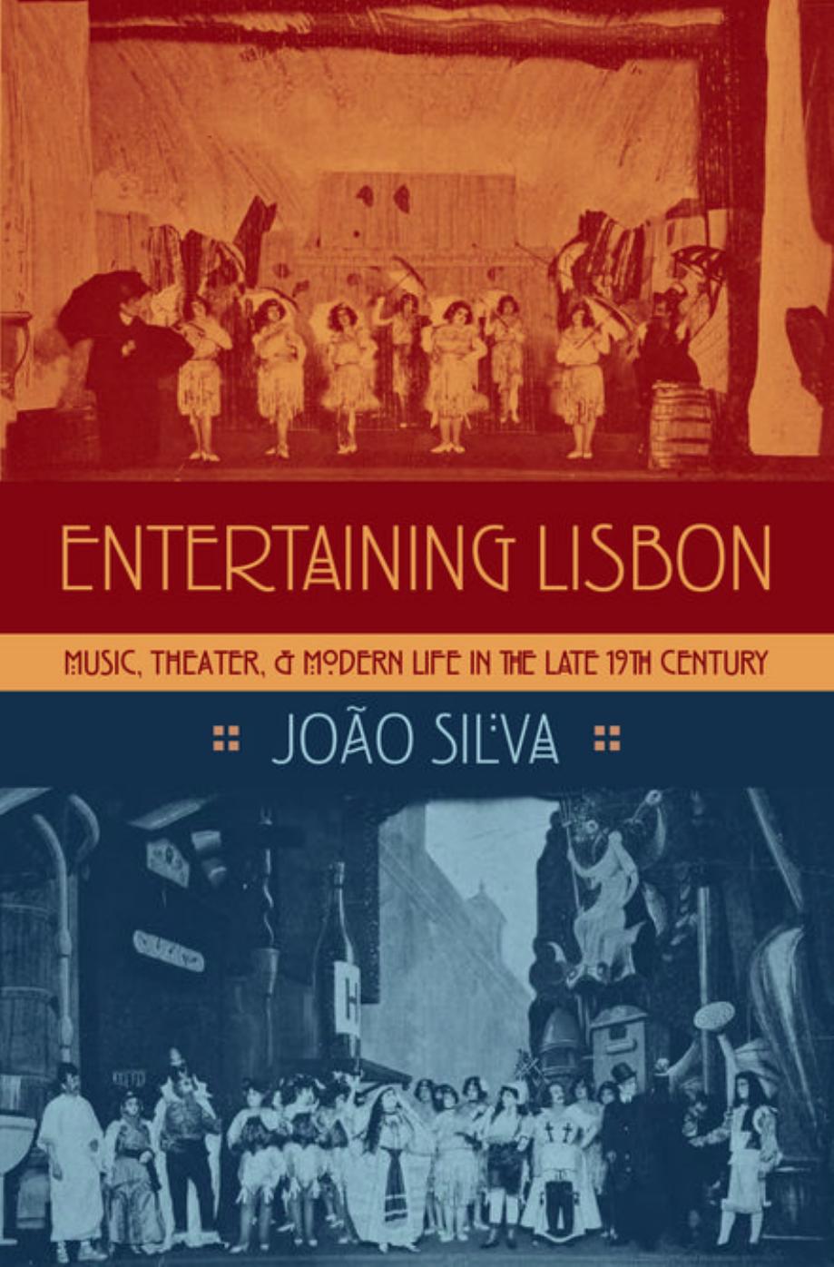 Entertaining Lisbon: Music, Theater, and Modern Life in the Late 19th Century by Unknow
