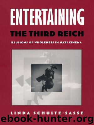 Entertaining the Third Reich: Illusions of Wholeness in Nazi Cinema (Post-contemporary interventions) by Linda Schulte-Sasse