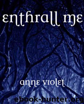 Enthrall Me (The conclusion to Enchant Me) by Violet Anne