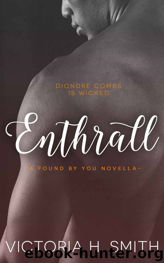 Enthrall: A Found by You Novella by Victoria H. Smith