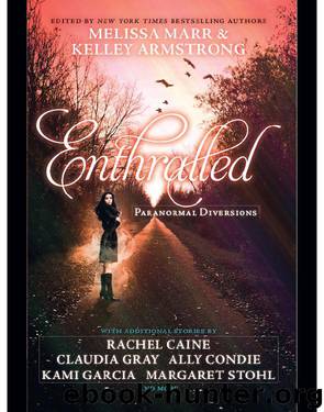 Enthralled: Paranormal Diversions by Melissa Marr; Kelley Armstrong