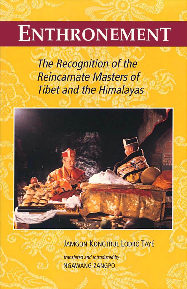Enthronement: The Recognition Of The Reincarnate Masters Of Tibet And The Himalayas by Jamgon Kongtrul Ngawang Zangpo