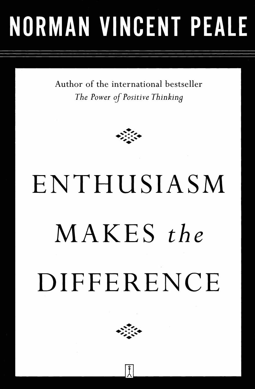 Enthusiasm Makes the Difference by Dr. Norman Vincent Peale