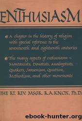 Enthusiasm: A Chapter in the History of Religion by Ronald A. Knox