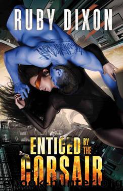 Enticed By The Corsair_A SciFi Alien Romance by Ruby Dixon