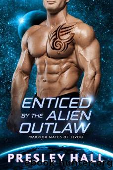 Enticed by the Alien Outlaw (Warrior Mates of Zivon Book 5) by Presley Hall