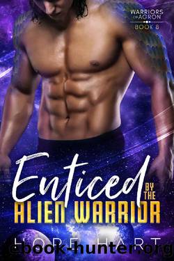 Enticed by the Alien Warrior: A Sci Fi Alien Romance (Warriors of Agron Book 8) by Hope Hart
