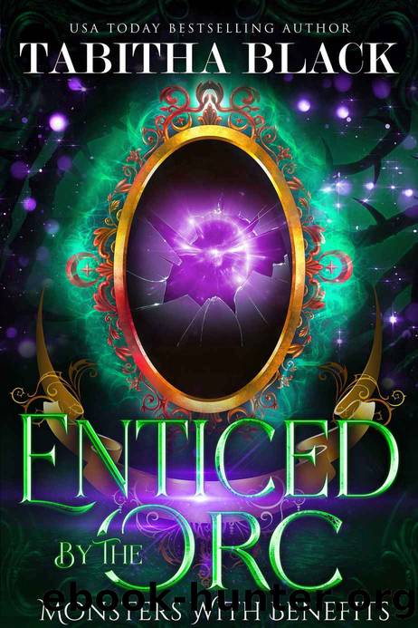 Enticed by the Orc: A Monster Fantasy Romance (Monsters With Benefits Book 1) by Tabitha Black