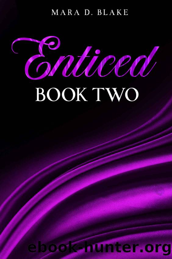 Enticed: Book Two by Mara D. Blake