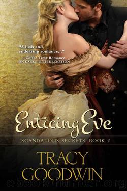 Enticing Eve: Scandalous Secrets, Book 2 by Tracy Goodwin