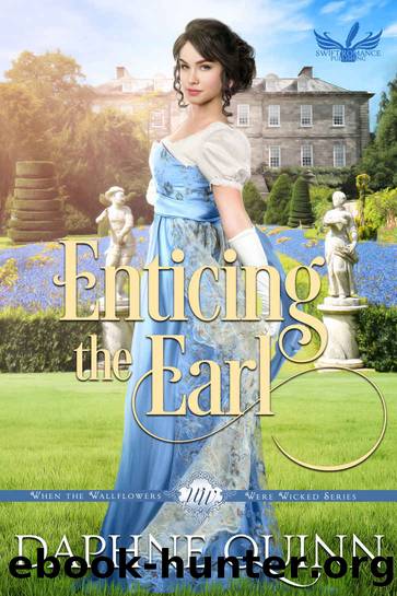 Enticing the Earl: Regency Romance (When the Wallflowers Were Wicked Book 2) by Daphne Quinn