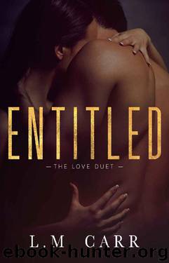 Entitled: The Love Duet: Book 1 by L.M. Carr