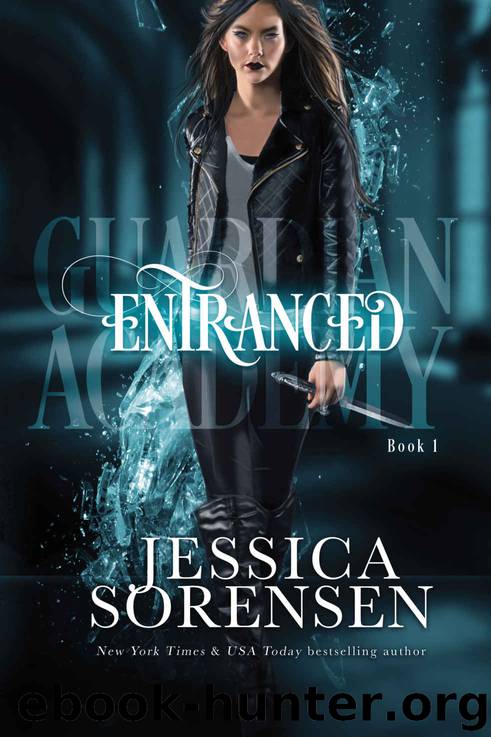 Entranced (Guardian Academy Book 1) by Jessica Sorensen