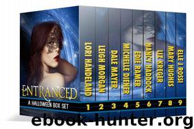 Entranced: A Halloween Box Set by Lori Handeland & Leigh Morgan & Dale Mayer & Michelle Diener & Edie Ramer & Nancy Haddock & Liz Kreger & Mary Hughes & Elle J Rossi