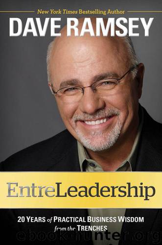 EntreLeadership: 20 Years of Practical Business Wisdom from the Trenches by Ramsey Dave