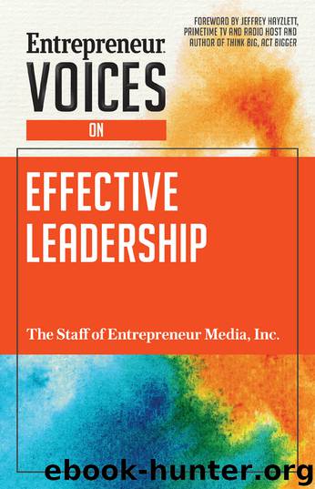 Entrepreneur Voices on Effective Leadership by The Staff of Entrepreneur Media Inc