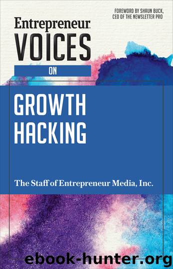 Entrepreneur Voices on Growth Hacking by The Staff of Entrepreneur Media Inc