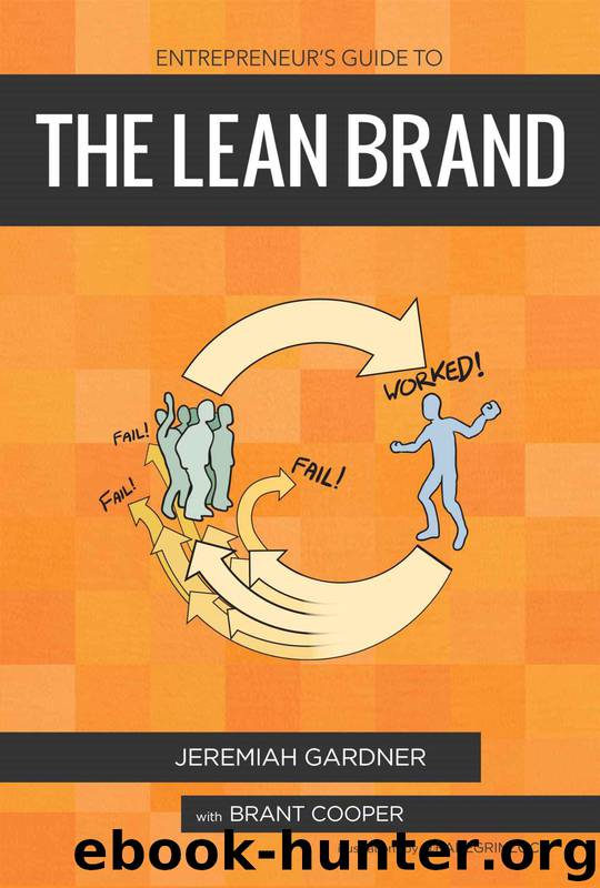 Entrepreneur's Guide To The Lean Brand: How Brand Innovation Builds Passion, Transforms Organizations and Creates Value by Jeremiah Gardner & Brant Cooper