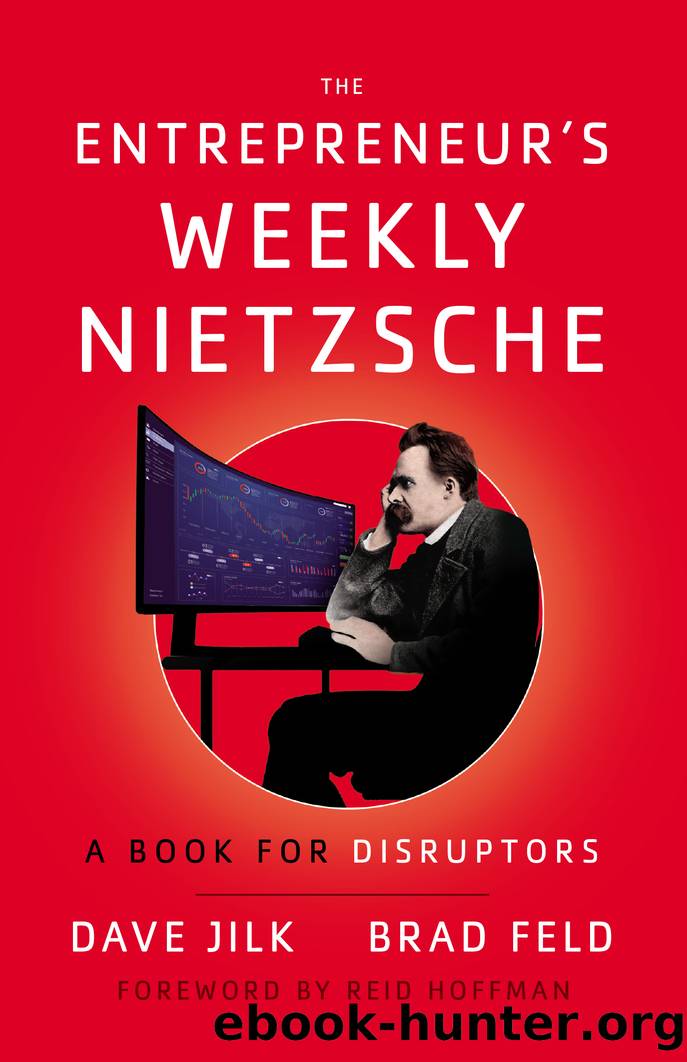 Entrepreneur's Weekly Nietzsche : A Book for Disruptors (9781544521398) by Jilk Dave; Feld Brad