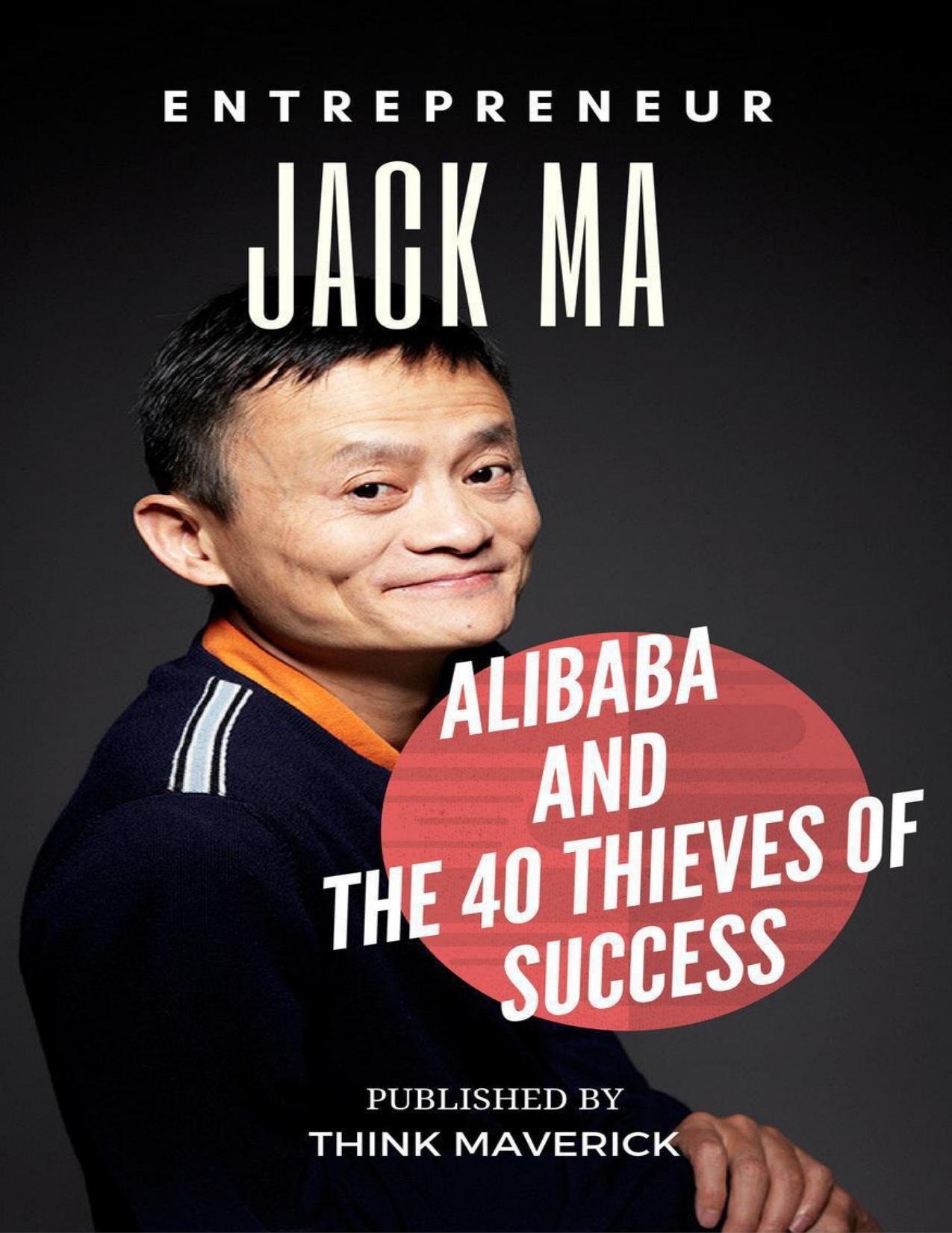 Entrepreneur: Jack Ma, Alibaba and the 40 Thieves of Success by Think Maverick Winson Ng