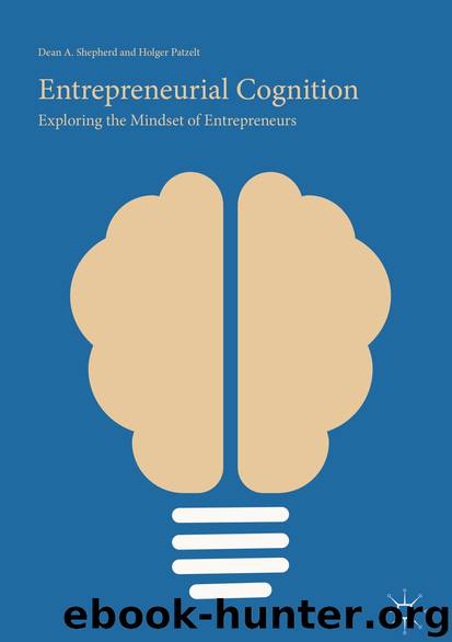 Entrepreneurial Cognition by Dean A Shepherd & Holger Patzelt