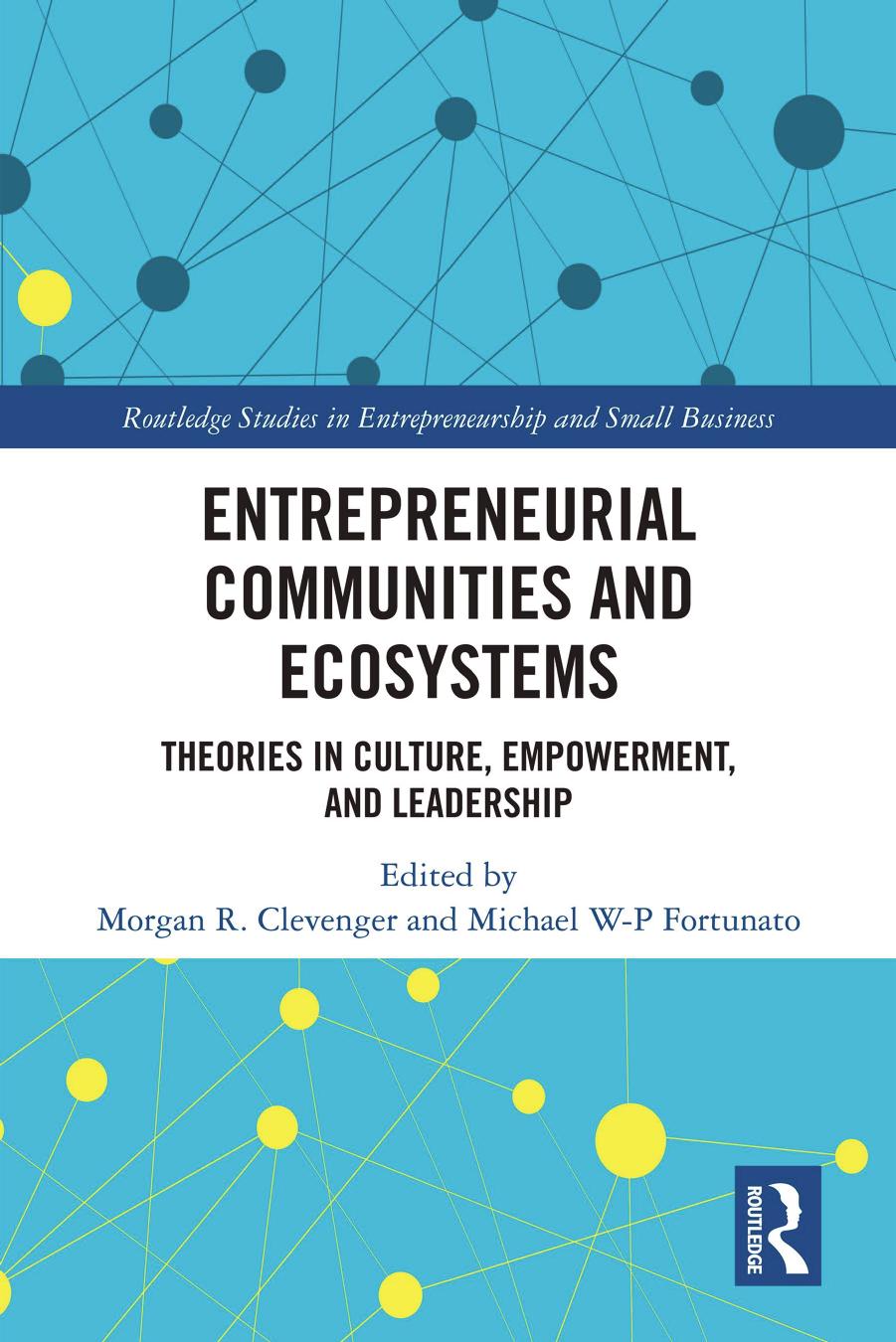 Entrepreneurial Communities and Ecosystems by Morgan R. Clevenger Michael W-P Fortunato