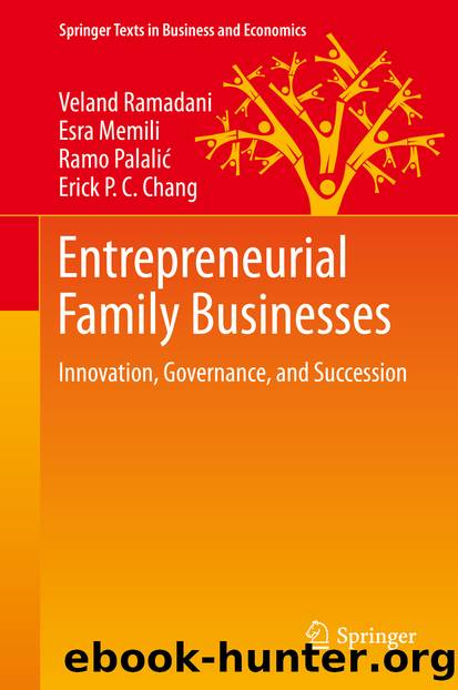 Entrepreneurial Family Businesses by Veland Ramadani & Esra Memili & Ramo Palalić & Erick P. C. Chang