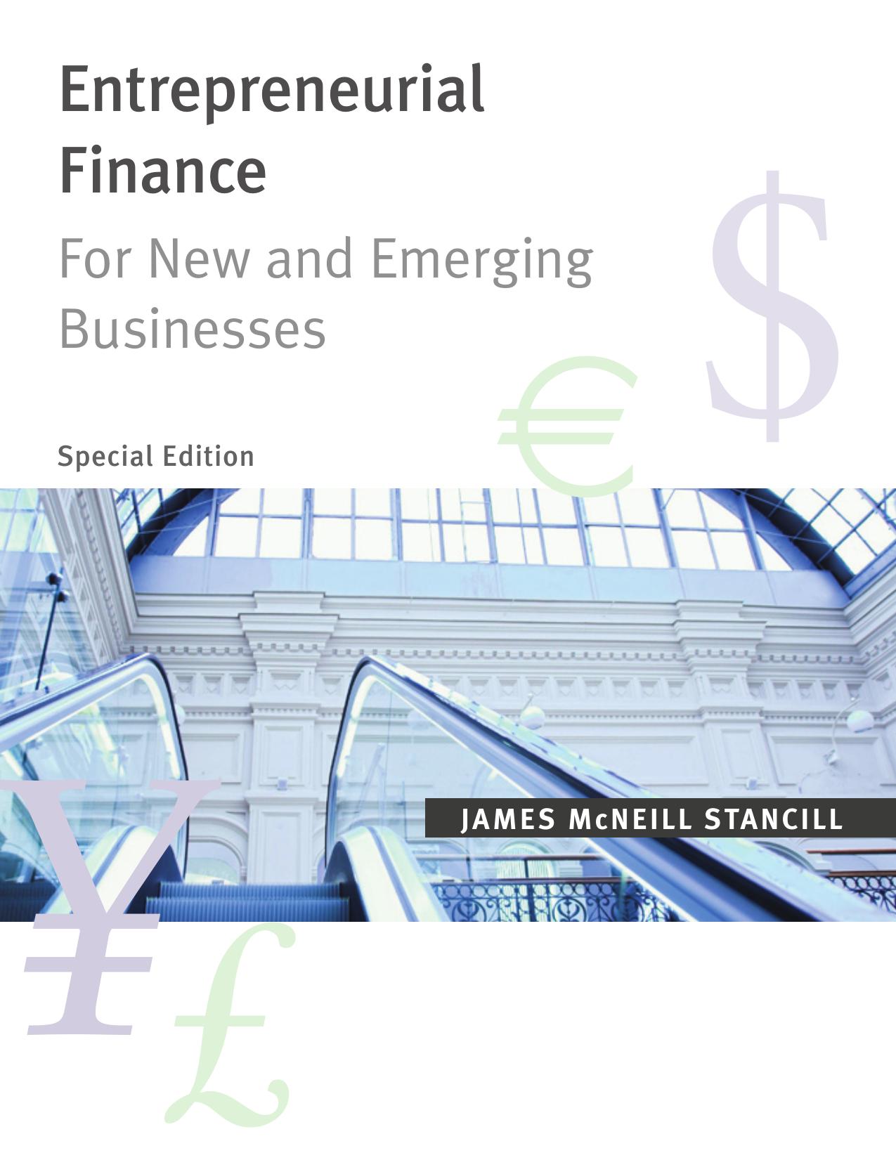 Entrepreneurial Finance: For New and Emerging Businesses by James McNeill Stancill