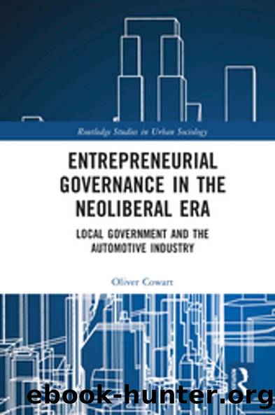 Entrepreneurial Governance in the Neoliberal Era by Oliver Cowart