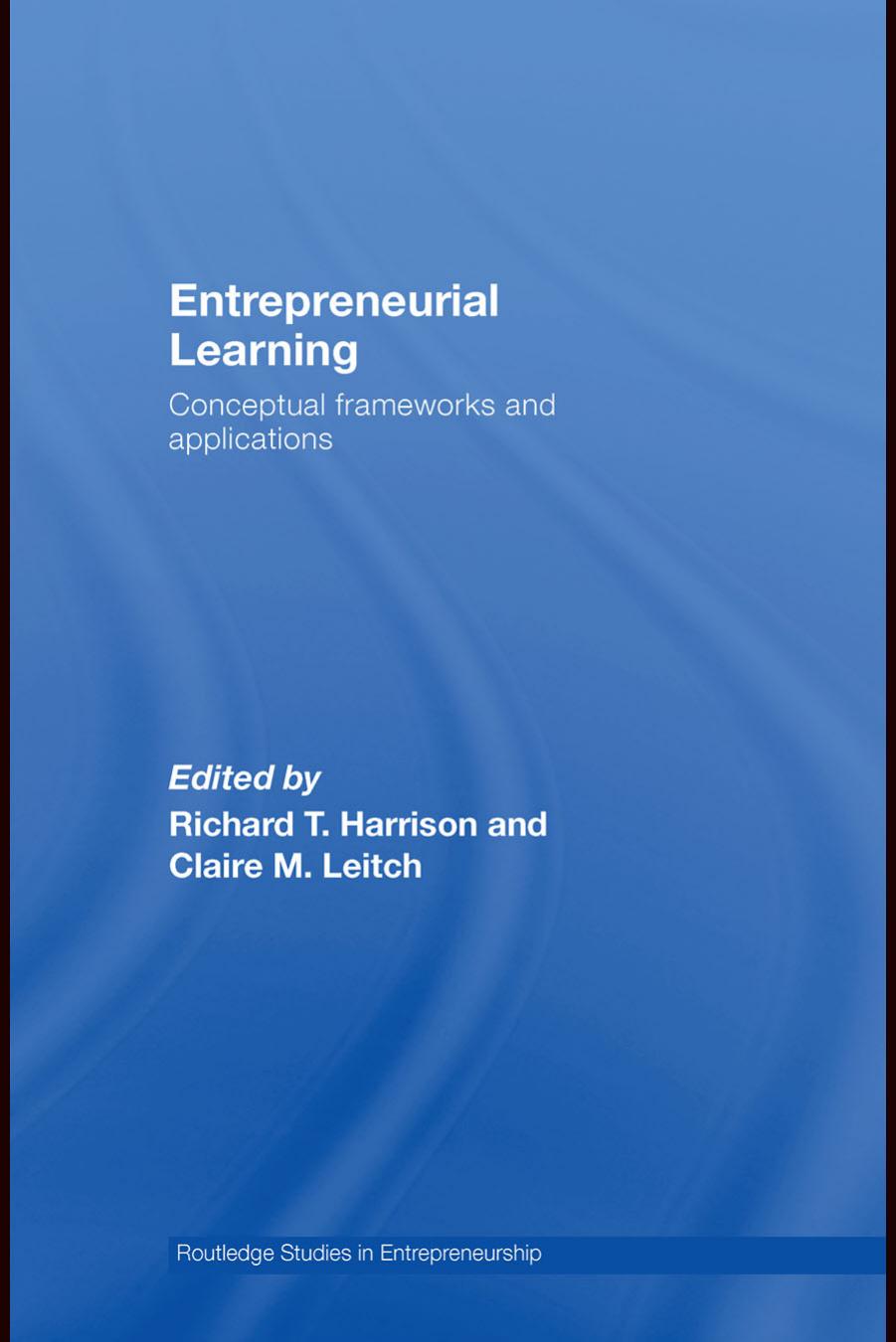 Entrepreneurial Learning: Conceptual Frameworks and Application (Routledge Advances in Management and Business Studies) by Harrison Leitch