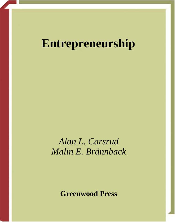 Entrepreneurship (Greenwood Guides to Business and Economics) by Alan L. Carsrud Malin E. Brannback