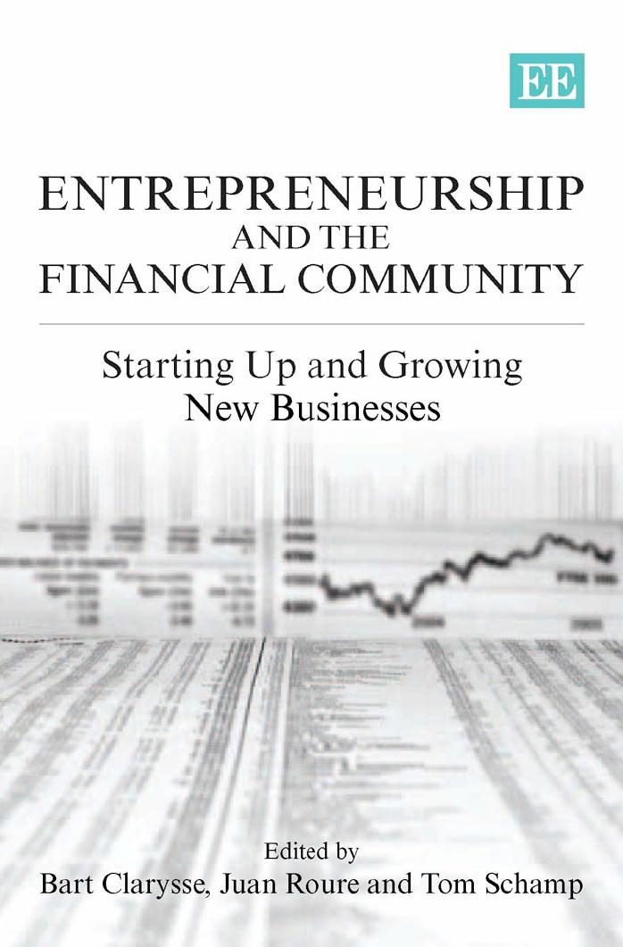 Entrepreneurship And the Financial Community: Starting Up And Growing New Businesses by Bart Clarysse Juan Roure Tom Schamp