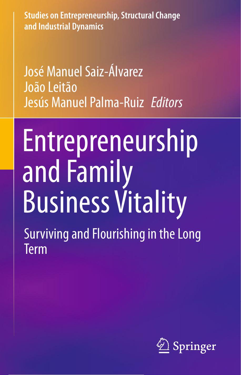Entrepreneurship and Family Business Vitality: Surviving and Flourishing in the Long Term by José Manuel Saiz-Álvarez João Leitão Jesús Manuel Palma-Ruiz