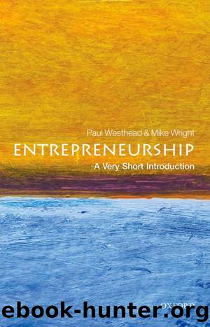 Entrepreneurship: A Very Short Introduction by Paul Westhead & Mike Wright
