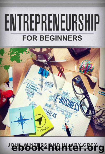 Entrepreneurship: Entrepreneurship For Beginners by John Winters & Hilary Grey