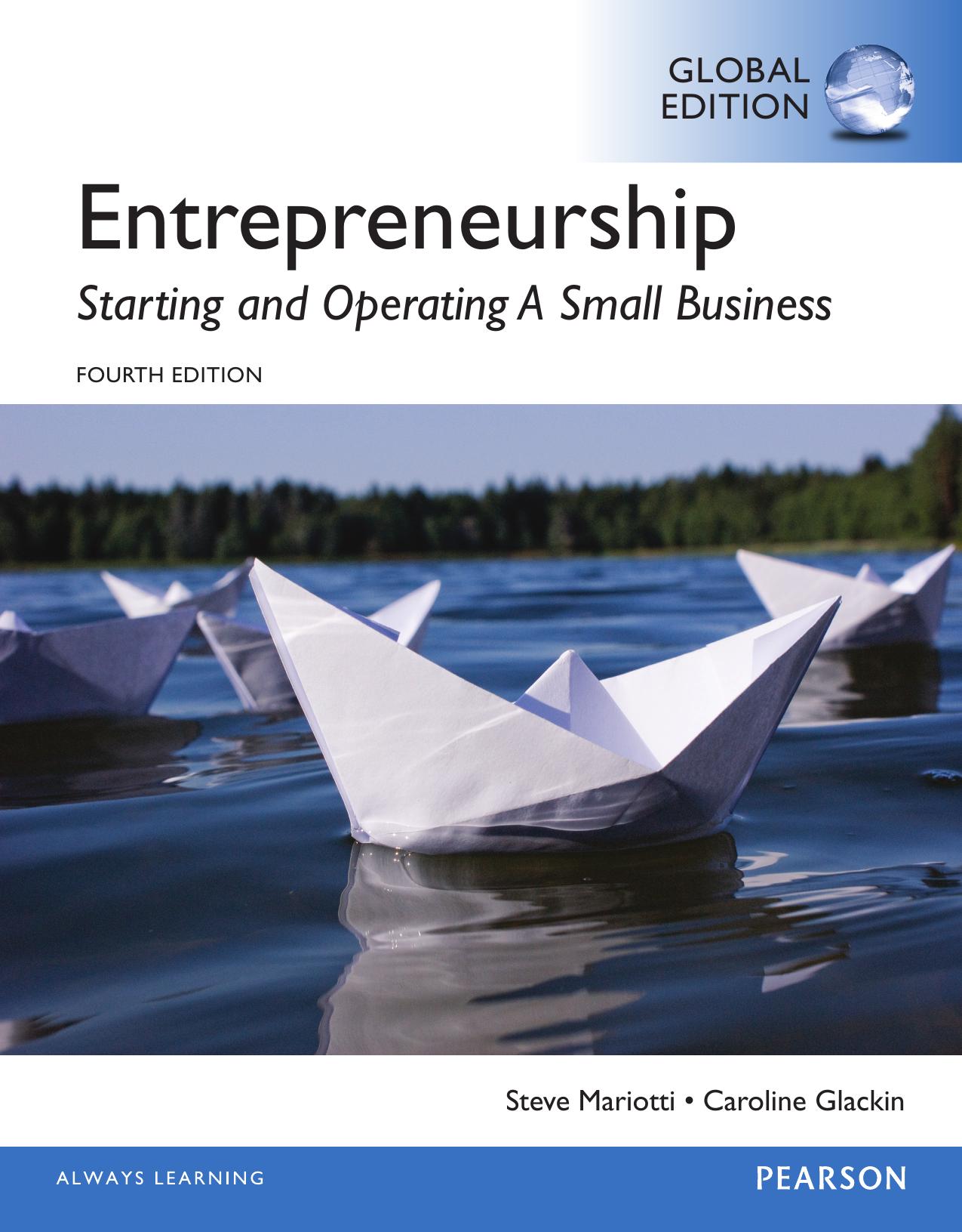 Entrepreneurship: Starting and Operating A Small Business, Global Edition, 4 edition by Steve Mariotti and Caroline Glackin