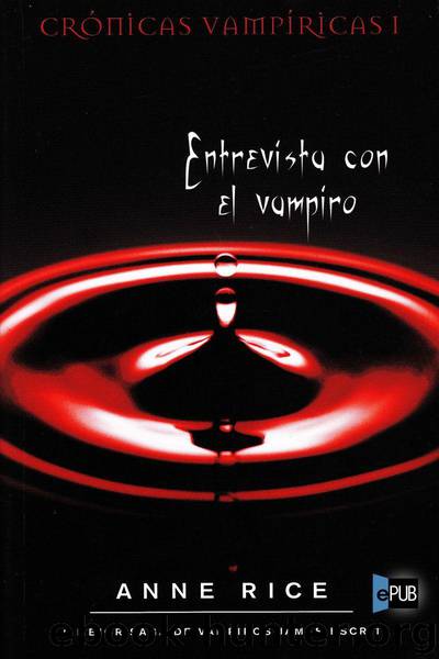 Entrevista con el vampiro by Anne Rice