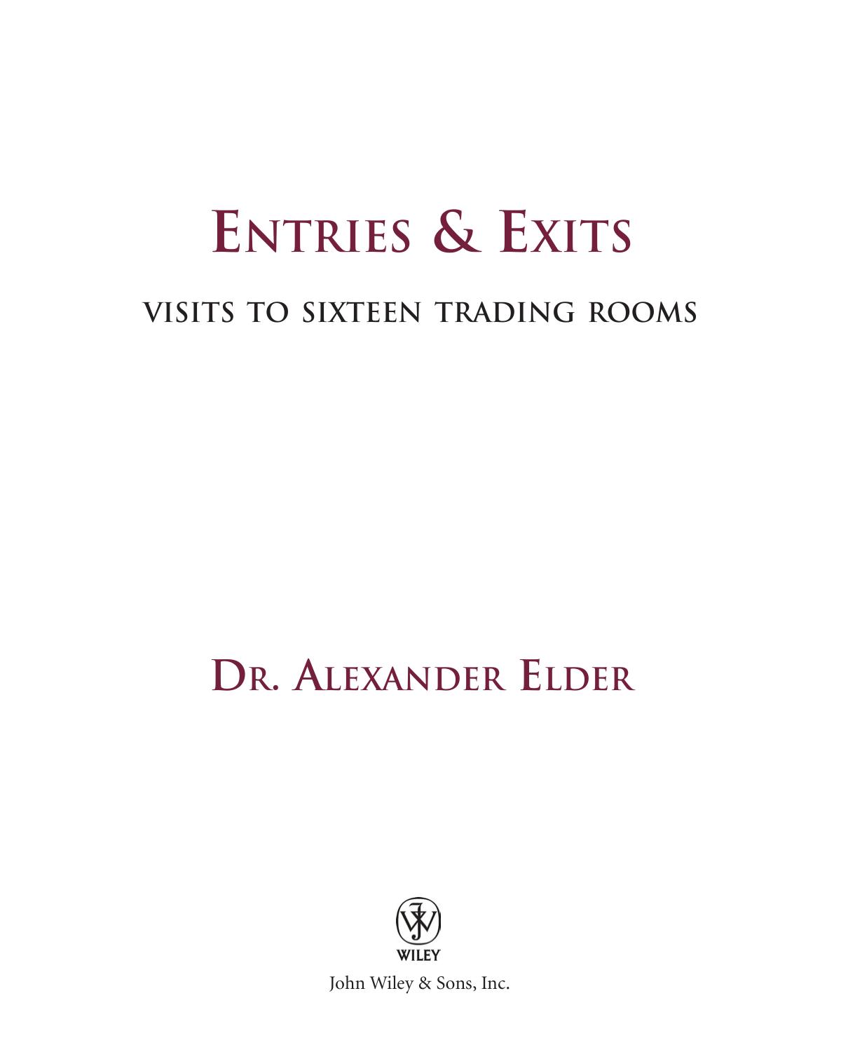 Entries & Exits: Visits to 16 Trading Rooms (Wiley Trading) by Alexander Elder