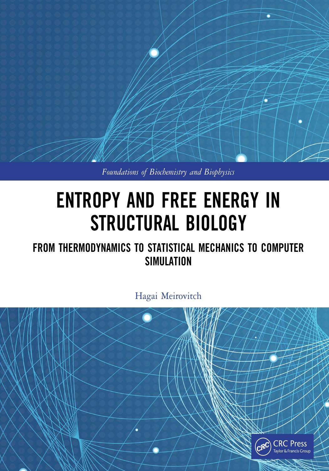 Entropy and Free Energy in Structural Biology: From Thermodynamics to Statistical Mechanics to Computer Simulation Book by Hagai Meirovitch