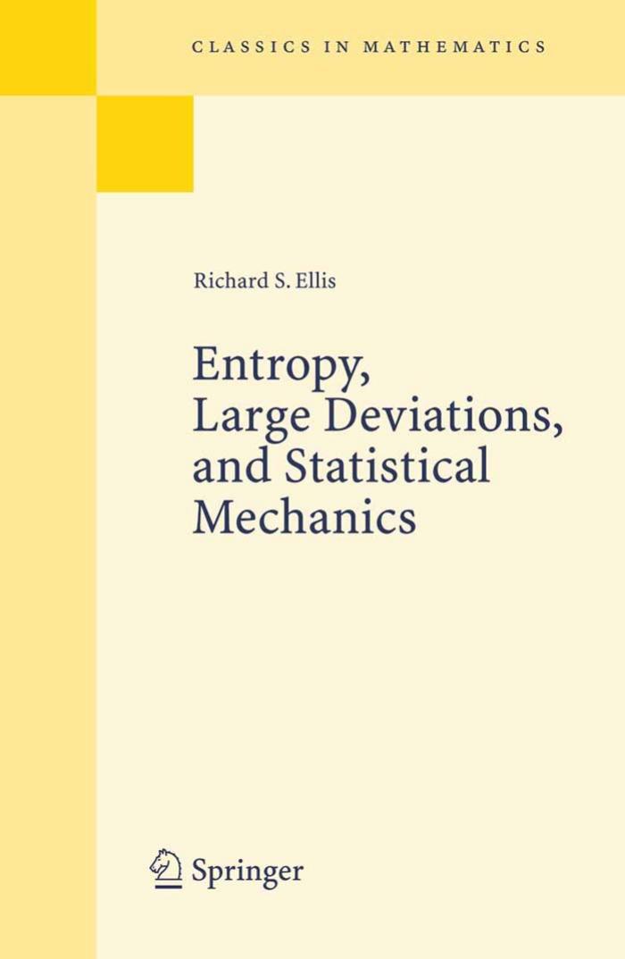 Entropy, Large Deviations, and Statistical Mechanics (Classics in Mathematics) by Richard S. Ellis
