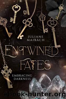 Entwined Fates: Embracing Darkness by Juliane Maibach