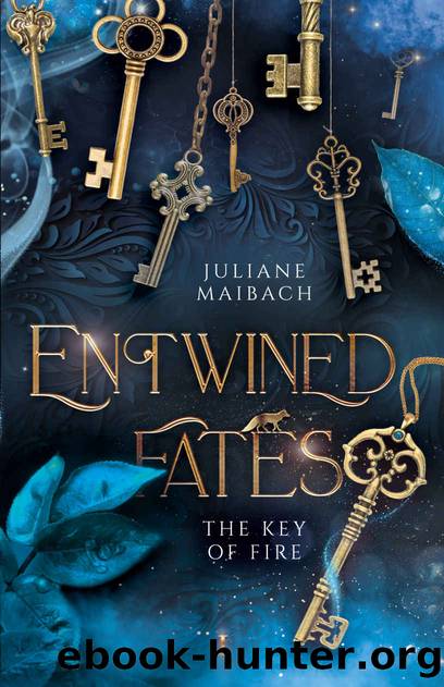 Entwined Fates: The Key of Fire by Juliane Maibach